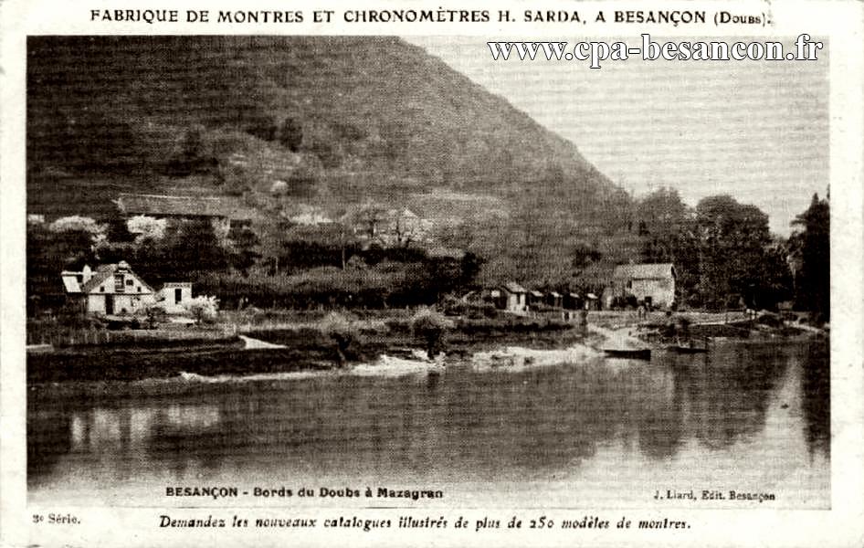 FABRIQUE DE MONTRES ET CHRONOMETRES H. SARDA, A BESANÇON (Doubs). BESANÇON - Bords du Doubs à Mazagran - 3e Série.